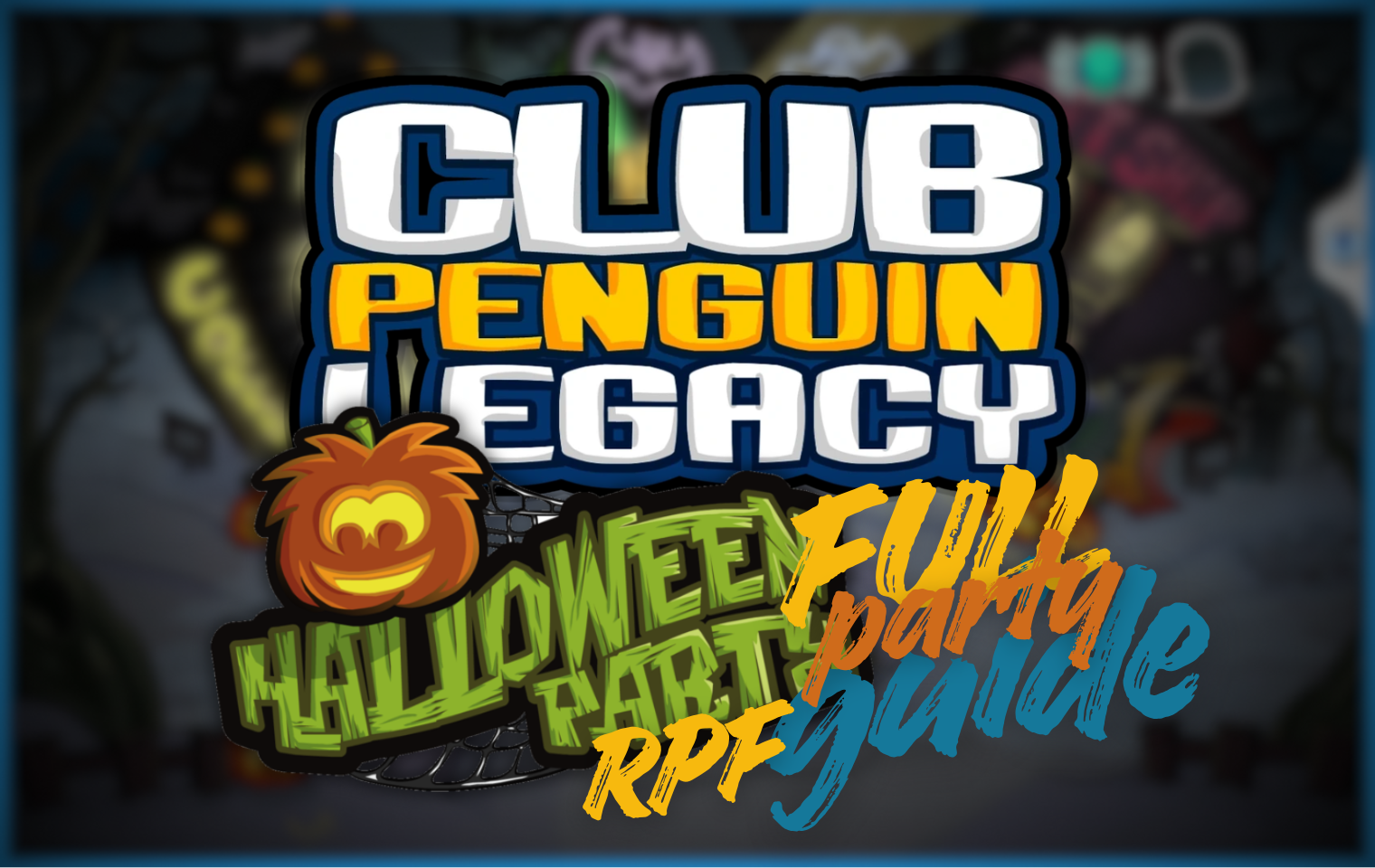 Title card: Club Penguin Legacy Halloween Full Party Guide, by RPF.